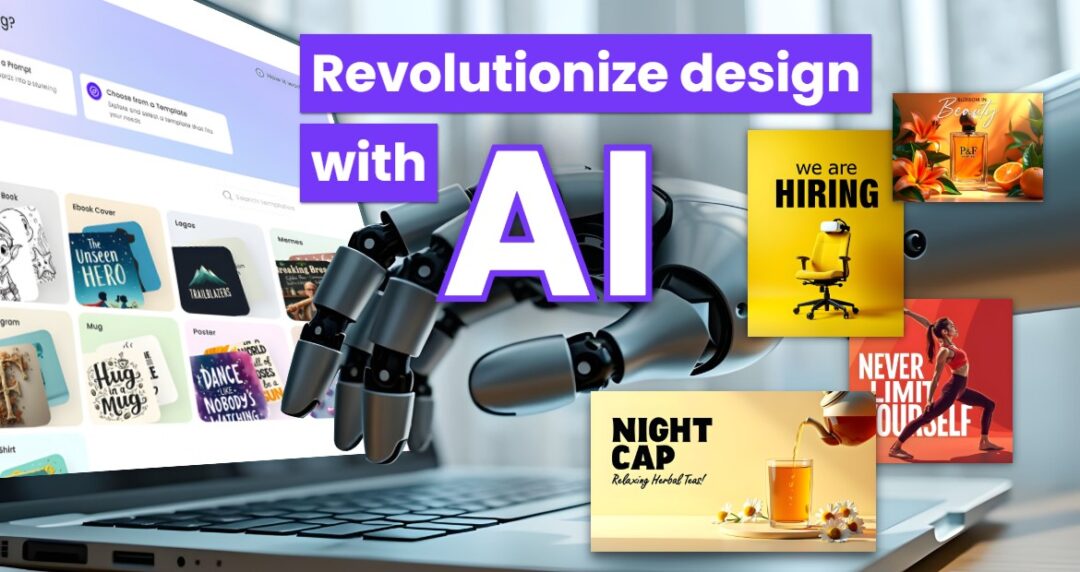 A robotic hand creates digital designs on a laptop, with bold text reading “Revolutionize design with AI” and various templates on display.